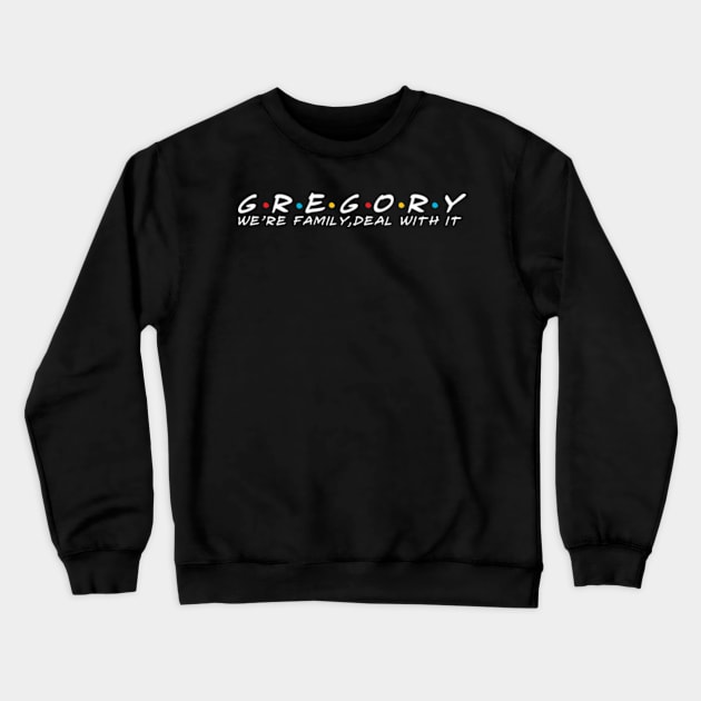 The Gregory Family Gregory Surname Gregory Last name Crewneck Sweatshirt by TeeLogic